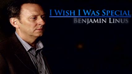 Benjamin Linus-I Wish I Was Special